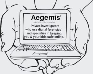 Hands holding a computer. Screen says, "Aegemis. Private investigators who use digital forensics and specialize in keeping you and your kids safe online."